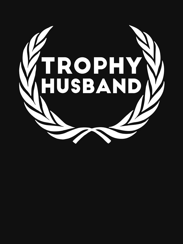 Trophy Husband new Groom Humor Marriage dad by RedYolk