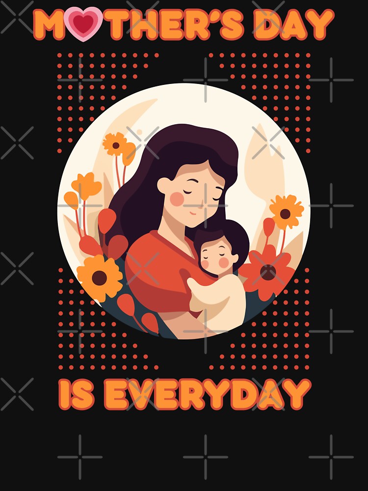 Mother's Day Is Everyday by Art Intelligence T-Shirts, Hoodie, Sweatshirt | BlankRebels.com (Image 3)