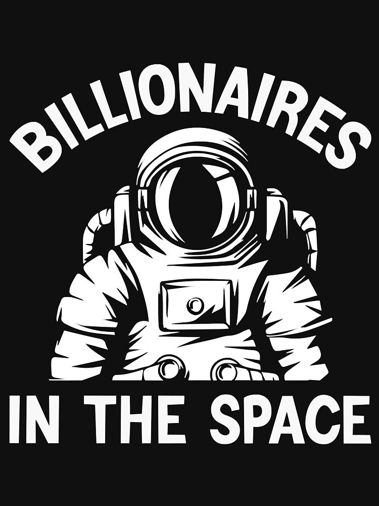 Humor Send Billionaires To The Space Cool And Best  Earth Mom Stars Boys Dad Wife Sister Brother Quo by... (Image 3)