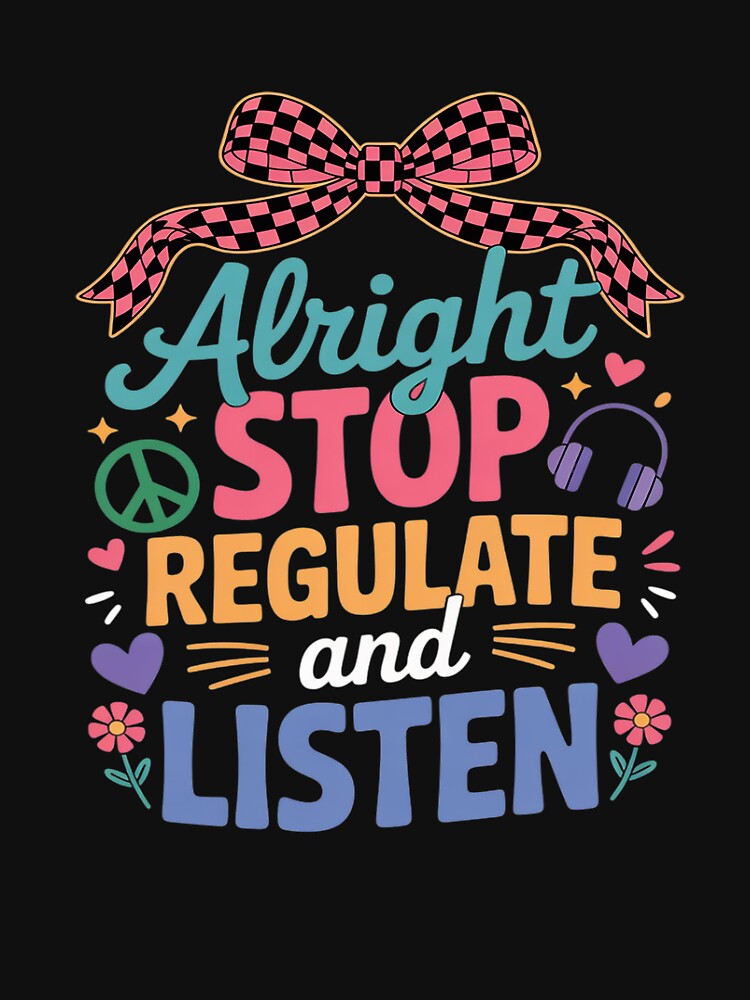 Alright Stop Regulate and Listen Occupational Therapist Bow by Idarmotar T-Shirts, Hoodie, Sweatshirt (Image 3)