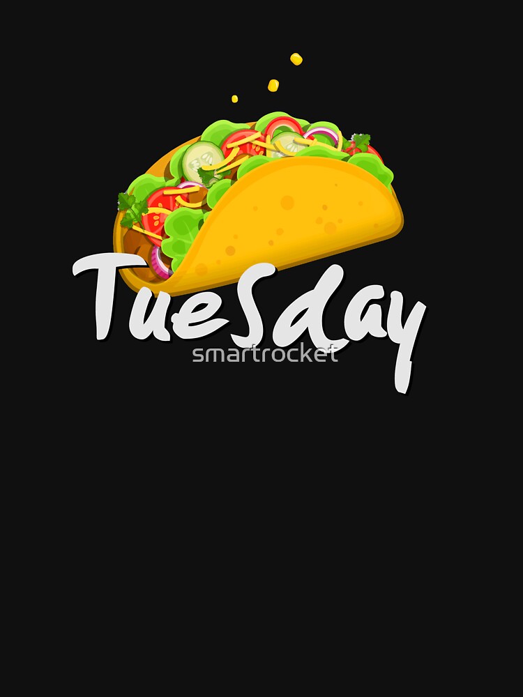 Taco Tuesday Foodie Funny by smartrocket T-Shirts, Hoodie, Sweatshirt | BlankRebels.com (Image 3)