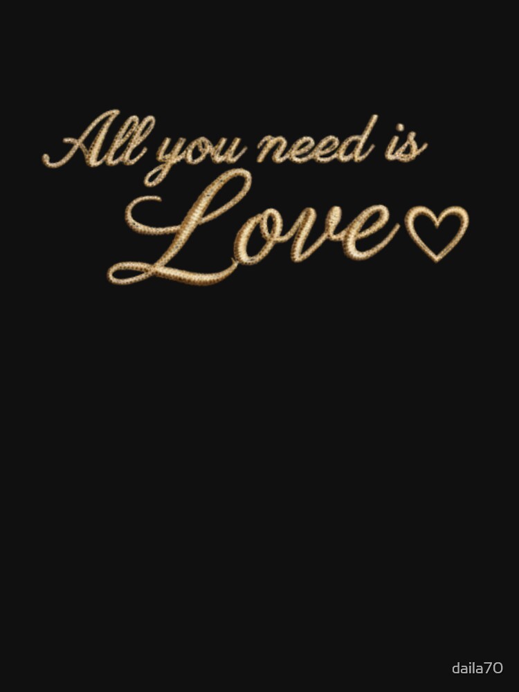 All You Need Is Love Elegant Typography by daila70 T-Shirts, Hoodie, Sweatshirt | BlankRebels.com (Image 3)