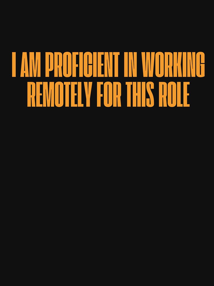 I am proficient in working remotely for this role by ladylalitafanta T-Shirts, Hoodie, Sweatshirt | BlankRebels.com (Image 3)
