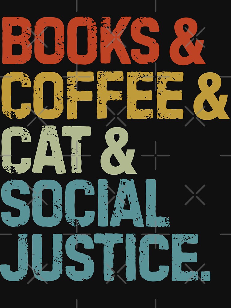 books and coffee and dogs and social justice by Grafik0 T-Shirts, Hoodie, Sweatshirt | BlankRebels.com (Image 3)
