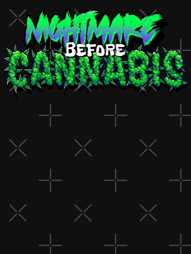Nightmare before cannabis stoner typography by YomeHayin T-Shirts, Hoodie, Sweatshirt | BlankRebels.com (Image 3)
