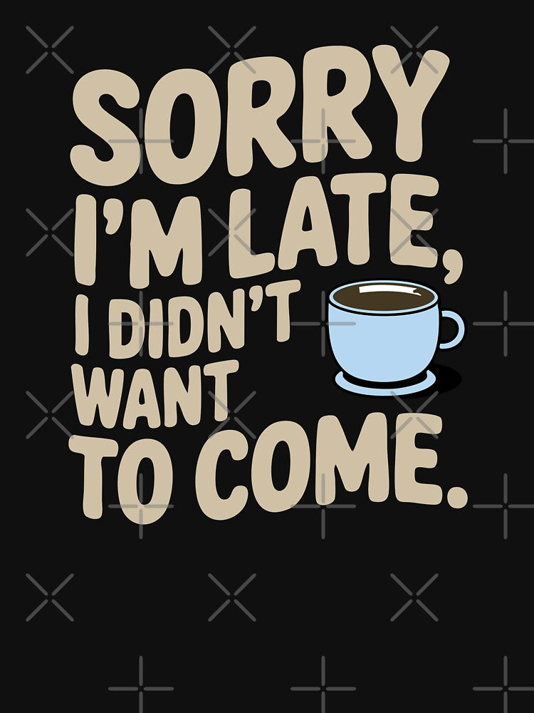Sorry I’m Late, I Didn’t Want to Come – Funny Introvert | Minimalist Sarcastic Humor Design by TeeLabDesign... (Image 3)