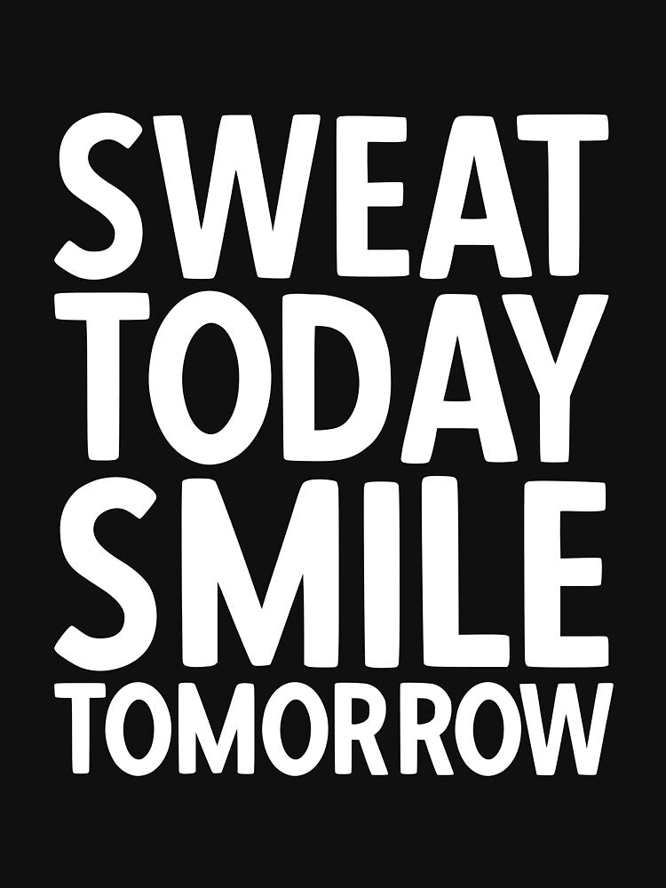 Sweat Today Smile Tomorrow Funny Motivational Fitness Quote T-Shirts, Hoodie, Sweatshirt