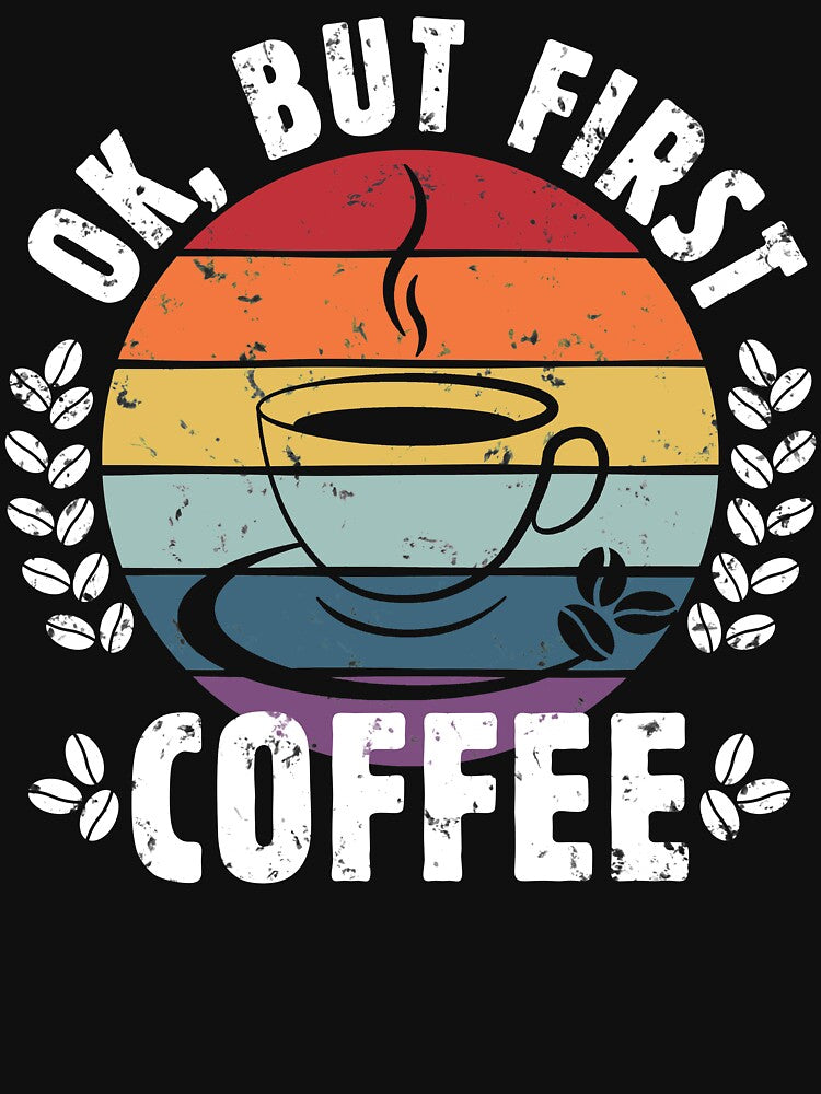 OK, but Coffee First - Funny Retro Vintage Design for True Coffee Lover Who doesn't Like Office Meetings -... (Image 3)
