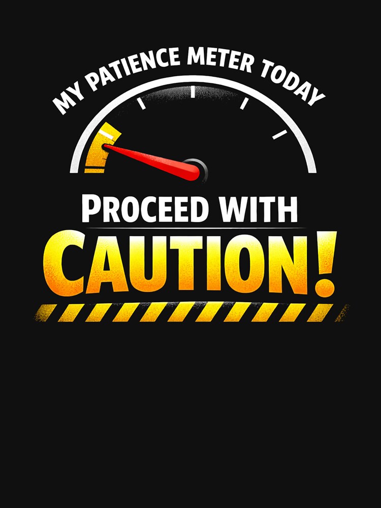 My Patience Meter Today Proceed With Caution Office Humor by SofenArt T-Shirts, Hoodie, Sweatshirt (Image 3)