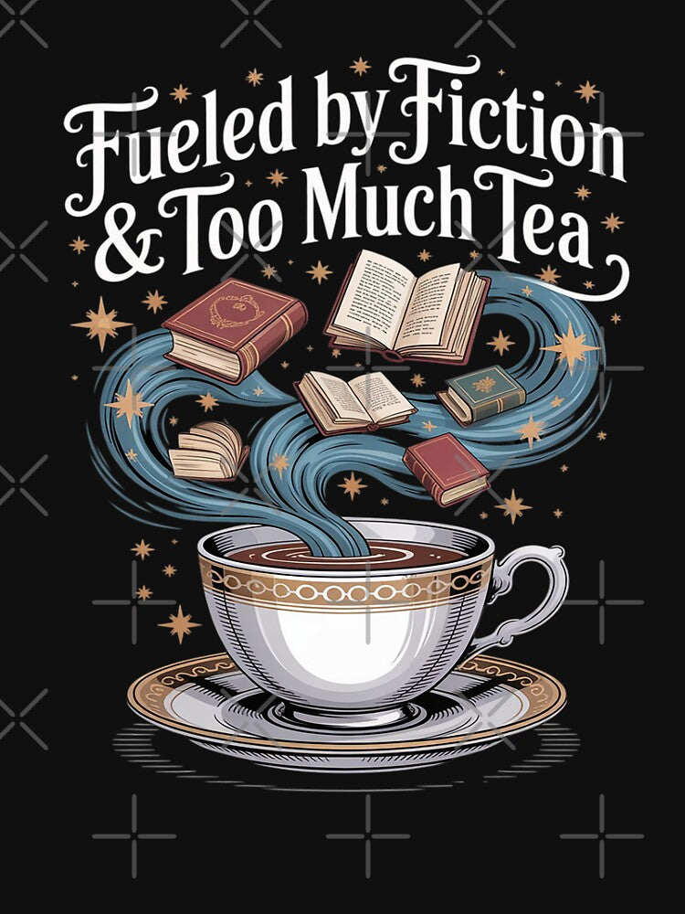 Fiction Book Lover Fueled By Fiction Too Much Tea by August4Laughs25 T-Shirts, Hoodie, Sweatshirt | BlankRebels.com (Image 3)