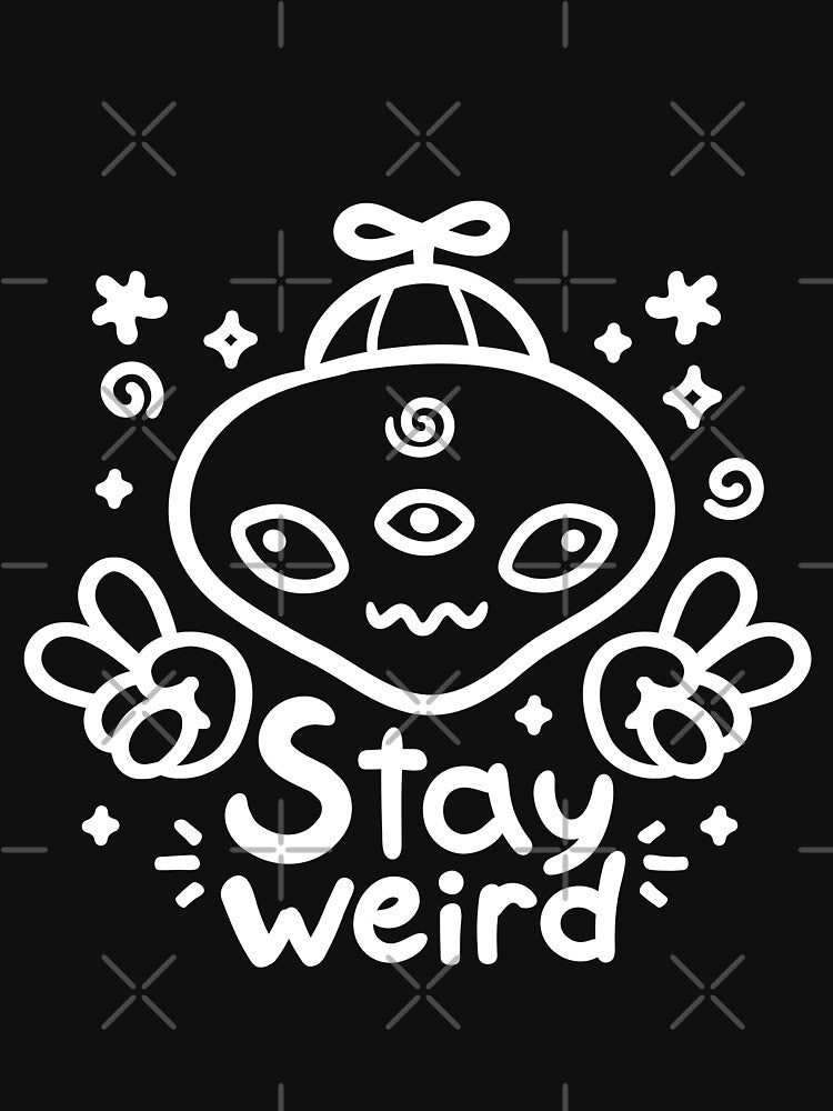 Stay weird by Peerless-Prime T-Shirts, Hoodie, Sweatshirt | BlankRebels.com (Image 3)