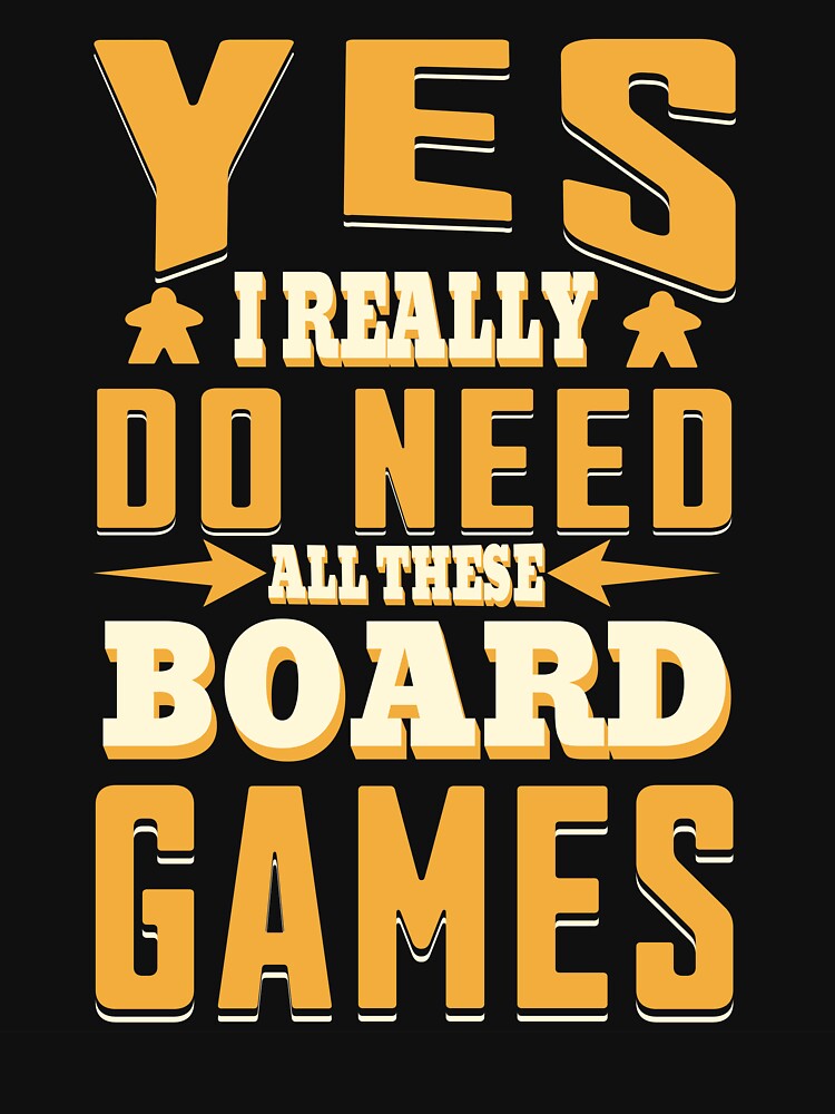 Yes, I do need all this board games! - Board game lover by Zanda-Nerd-Shop T-Shirts, Hoodie, Sweatshirt (Image 3)