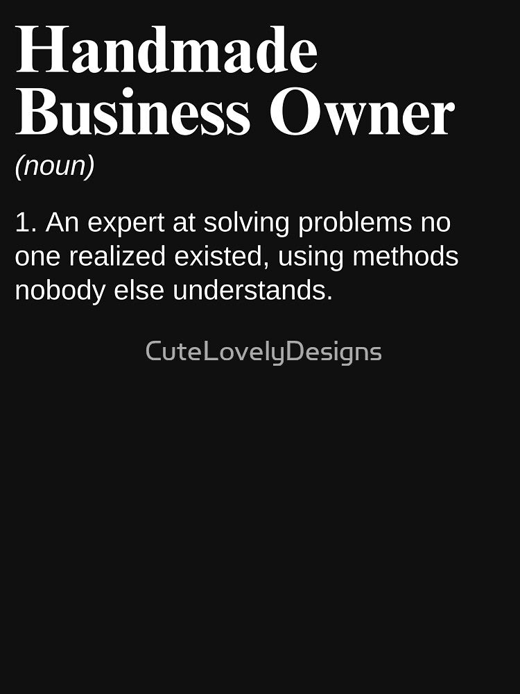 Handmade Business Owner Funny Definition by CuteLovelyDesigns T-Shirts, Hoodie, Sweatshirt | BlankRebels.com (Image 3)