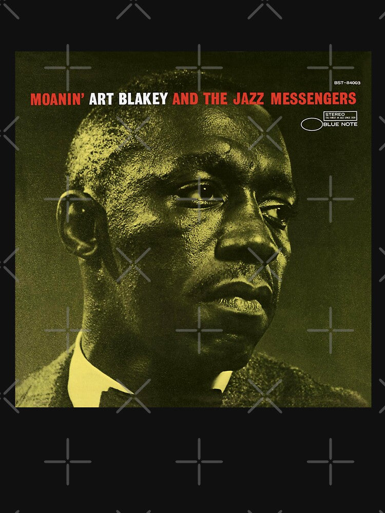 Art Blakey and the Jazz Messenger Moanin´ Album Cover by Grafixo-Sur T-Shirts, Hoodie, Sweatshirt | BlankRebels.com (Image 3)