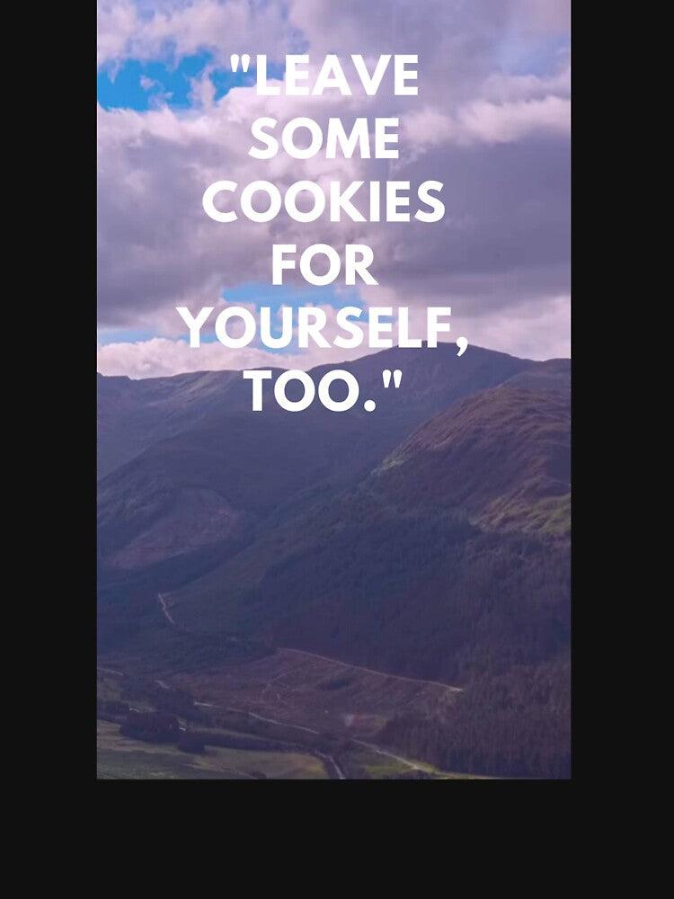 "Leave some cookies for yourself, too." by CUTESTUFFnow T-Shirts, Hoodie, Sweatshirt | BlankRebels.com (Image 3)