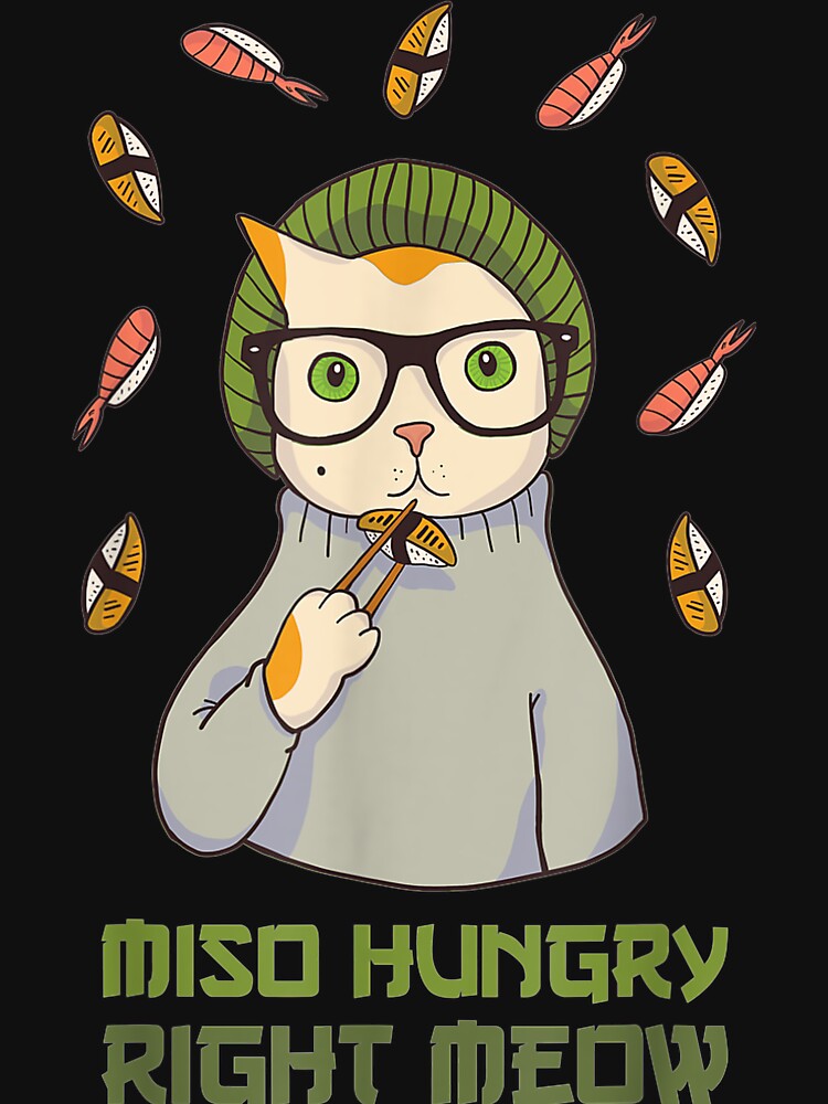 Funny Cute Sushi Eating Cat Miso Soup Pun Gift For A Foodie by MytressArts T-Shirts, Hoodie, Sweatshirt (Image 3)