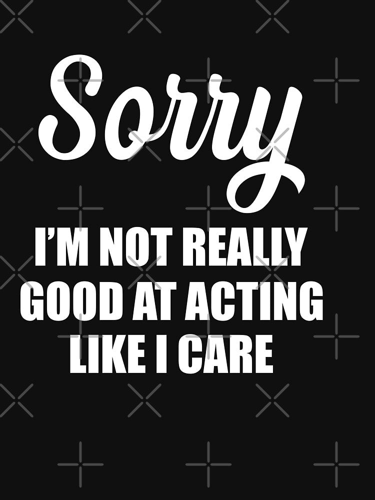 Sorry i'm not really good at acting like I care by pnkpopcorn T-Shirts, Hoodie, Sweatshirt | BlankRebels.com (Image 3)