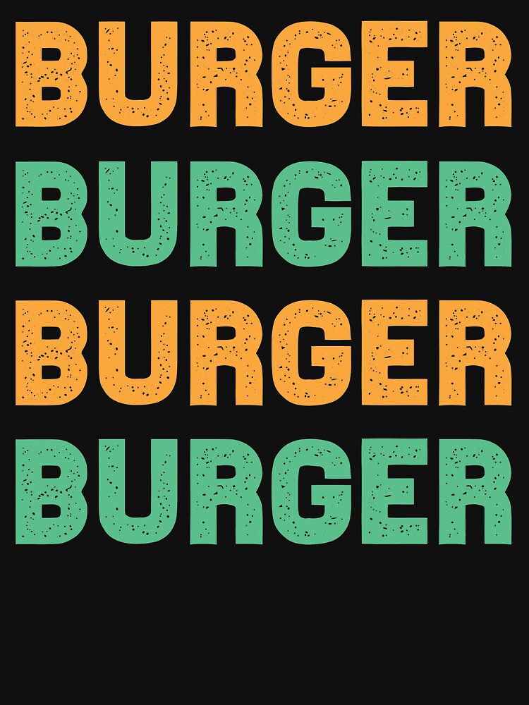 Burger Lovers Gifts - Burger Funny T-Shirts (Image 3)