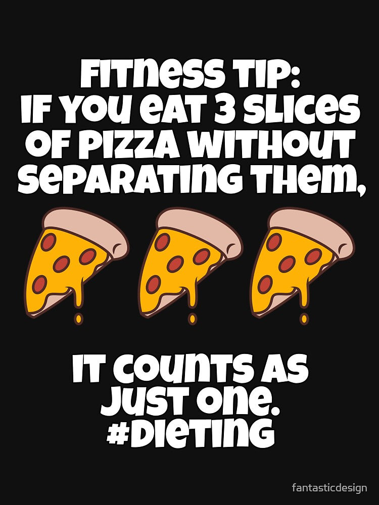 Funny Pizza Lover Humorous Design Fitness Tip: If You Eat 3 Slices Of Pizza Without Separating It by... (Image 3)