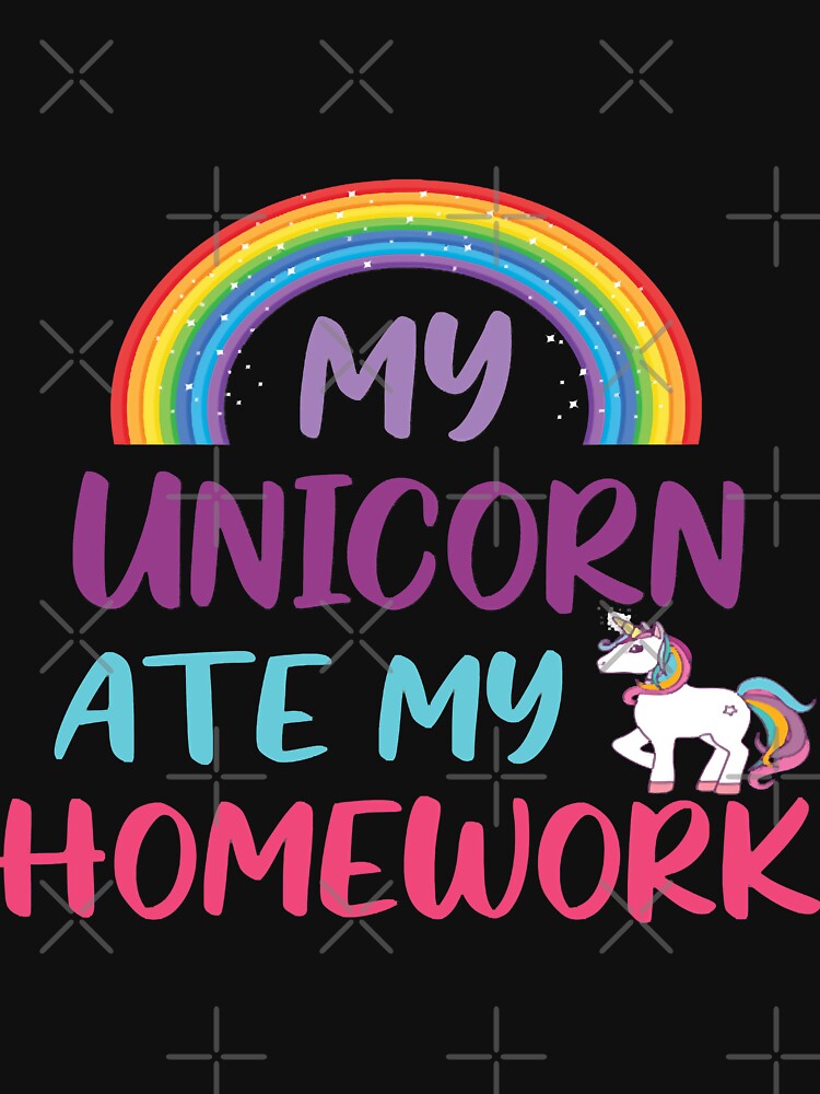 My Unicorn Ate My Homework by HumbleShirt T-Shirts, Hoodie, Sweatshirt | BlankRebels.com (Image 3)