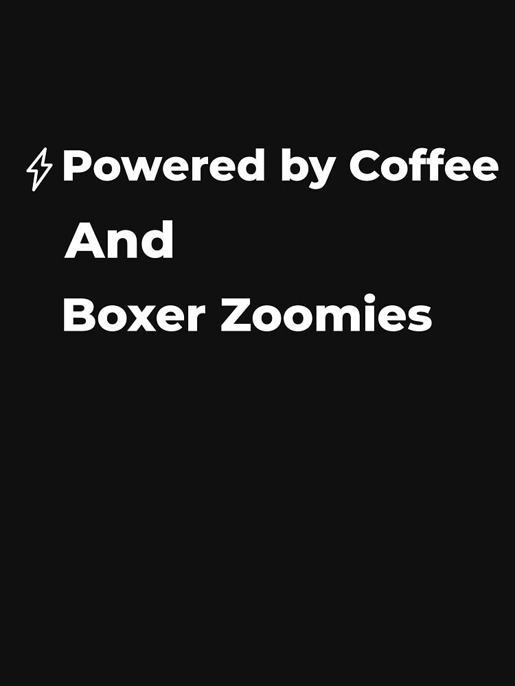 Powered by Coffee & Boxer Zoomies by FWAHAB T-Shirts, Hoodie, Sweatshirt | BlankRebels.com (Image 3)