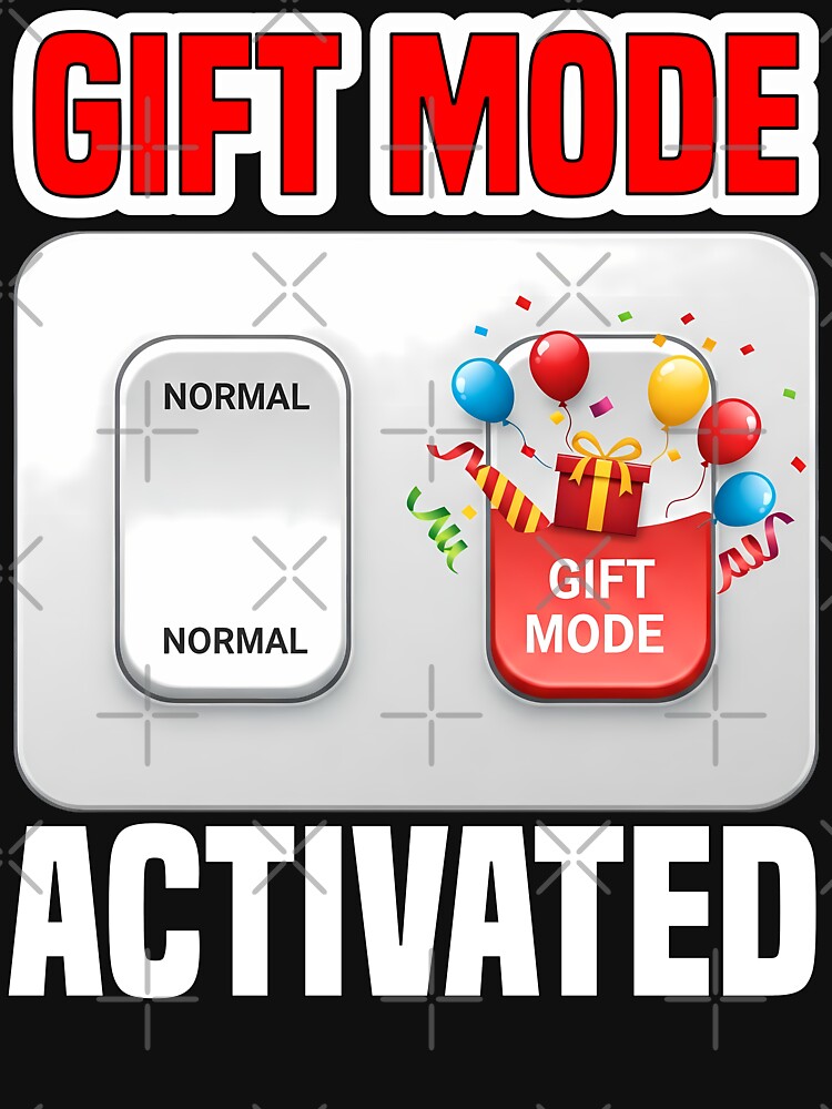 GIFT MODE ACTIVATED - BIRTHDAY GIFT by KEF Custom T-Shirts, Hoodie, Sweatshirt | BlankRebels.com (Image 3)