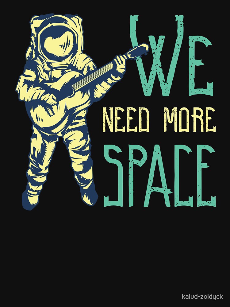 Astronaut needing more space by kalud-zoldyck T-Shirts, Hoodie, Sweatshirt | BlankRebels.com (Image 3)