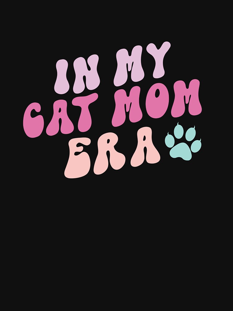 In My Cat Mom Era by divasturtle T-Shirts, Hoodie, Sweatshirt | BlankRebels.com (Image 3)