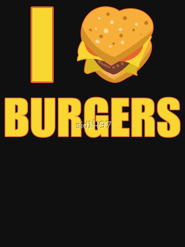 I love burgers by SidTastic T-Shirts, Hoodie, Sweatshirt | BlankRebels.com (Image 3)
