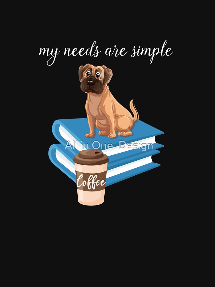 My needs are Simple by All in One  Design T-Shirts, Hoodie, Sweatshirt | BlankRebels.com (Image 3)