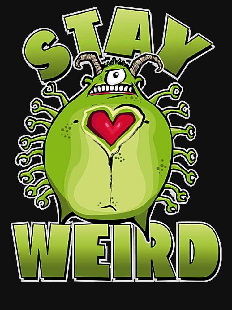 Stay Weird by Gratitude638 T-Shirts, Hoodie, Sweatshirt | BlankRebels.com (Image 3)