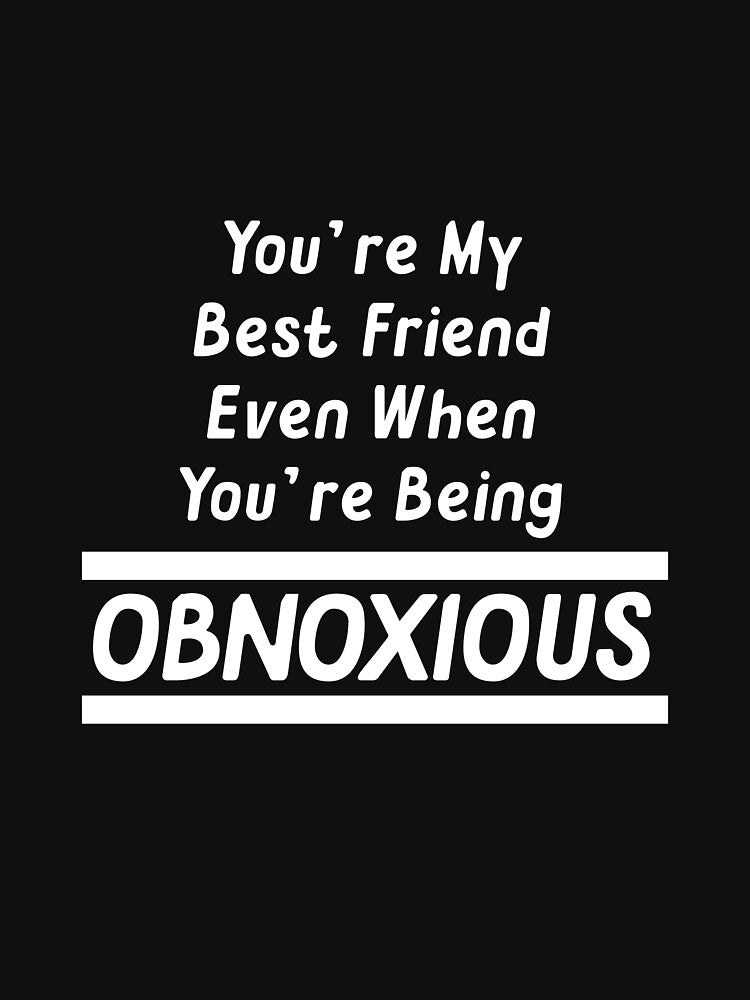 Sarcastic Best Friend Gift T-Shirt by Coastal-Designs Hoodie, Sweatshirt | BlankRebels.com (Image 3)