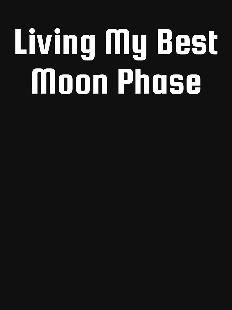 Living My Best Moon Phase by Ninjacatoff T-Shirts, Hoodie, Sweatshirt | BlankRebels.com (Image 3)