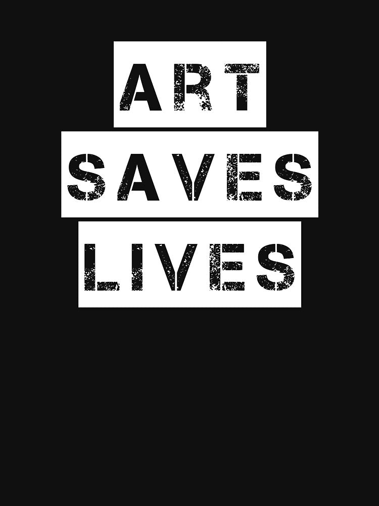 Art Saves Lives - white and black creativity quote by thephoenixsoul
