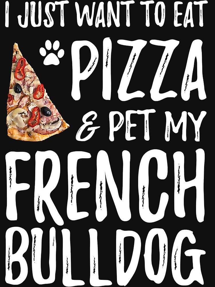 French BullDog Lover Pizza Funny Dog Mom by JamesClarke84 T-Shirts, Hoodie, Sweatshirt | BlankRebels.com (Image 3)