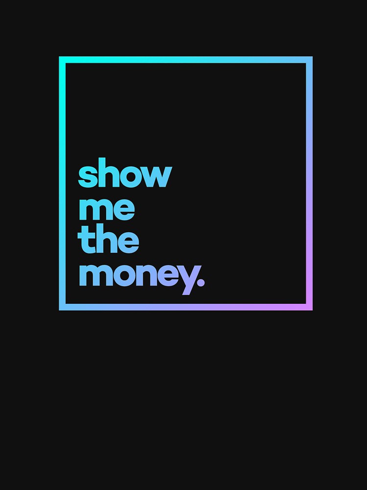 Show me the money Minimal Color Typography by meeneemal T-Shirts, Hoodie, Sweatshirt | BlankRebels.com (Image 3)