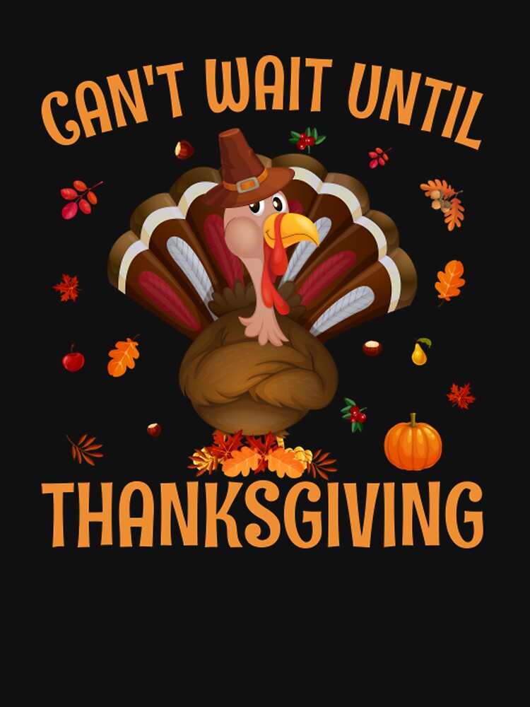 Can't Wait Until Thanksgiving by Dorothy Dempsey T-Shirts, Hoodie, Sweatshirt | BlankRebels.com (Image 3)