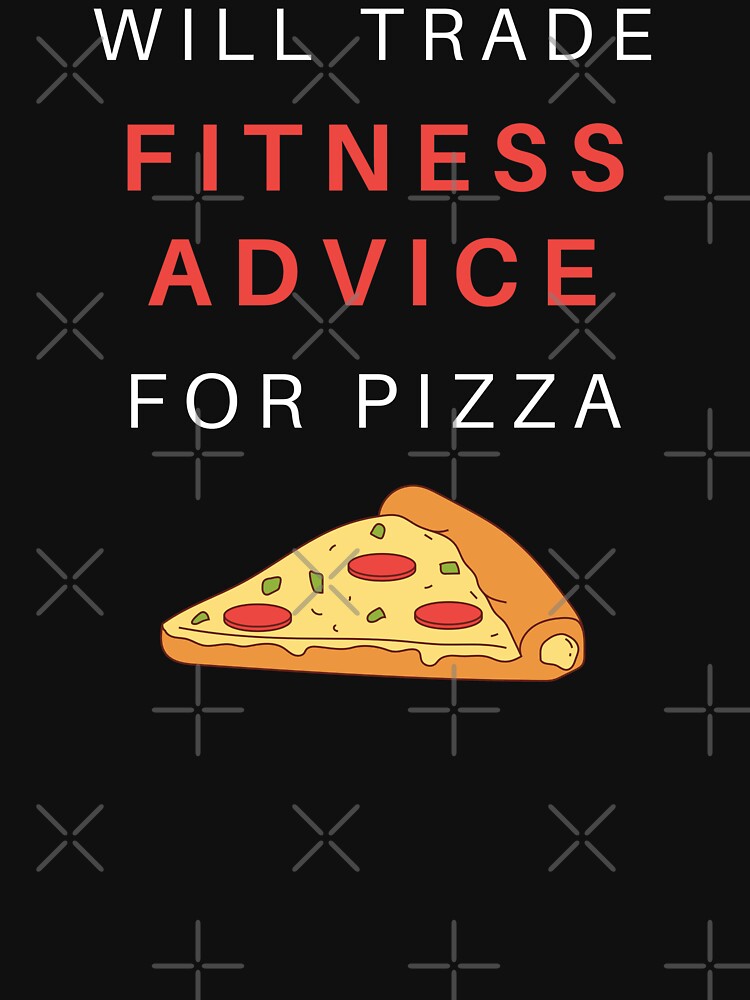 Will trade fitness advice for pizza by OlgaZhu T-Shirts, Hoodie, Sweatshirt | BlankRebels.com (Image 3)