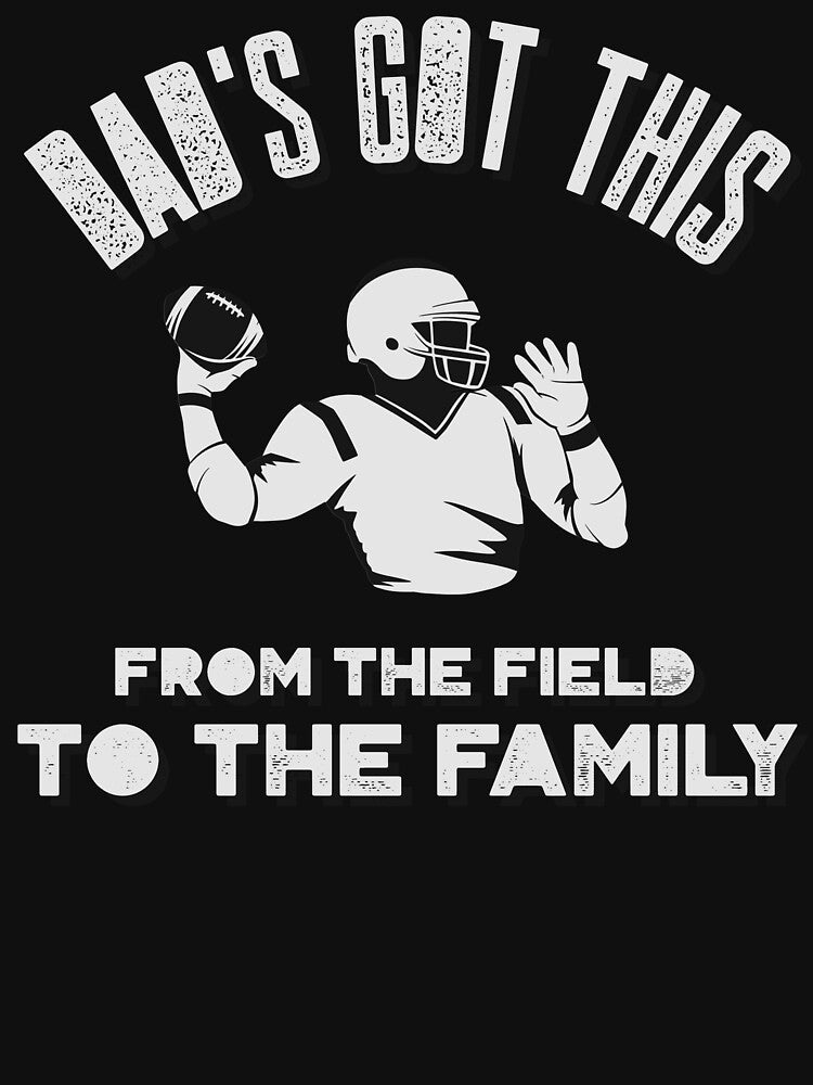 Dad's Got This, From the Field to the Family by SuperstyleTees T-Shirts, Hoodie, Sweatshirt | BlankRebels.com (Image 3)