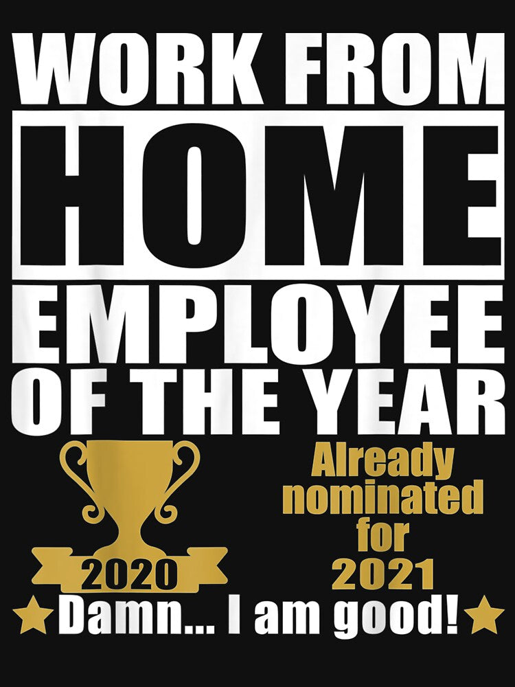 Work From Home Employee Of The Year 2020 Nominated For 2021 by servantdep T-Shirts, Hoodie, Sweatshirt (Image 3)