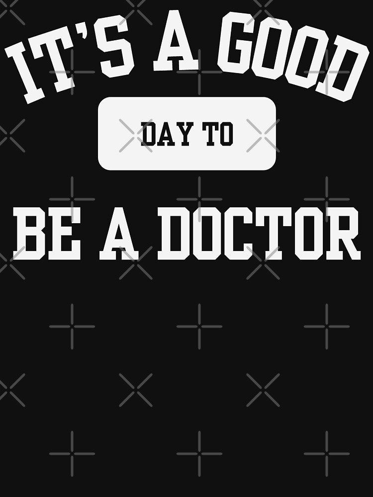 It's A Good Day to Be a Doctor by MyKinsDoodles T-Shirts, Hoodie, Sweatshirt | BlankRebels.com (Image 3)