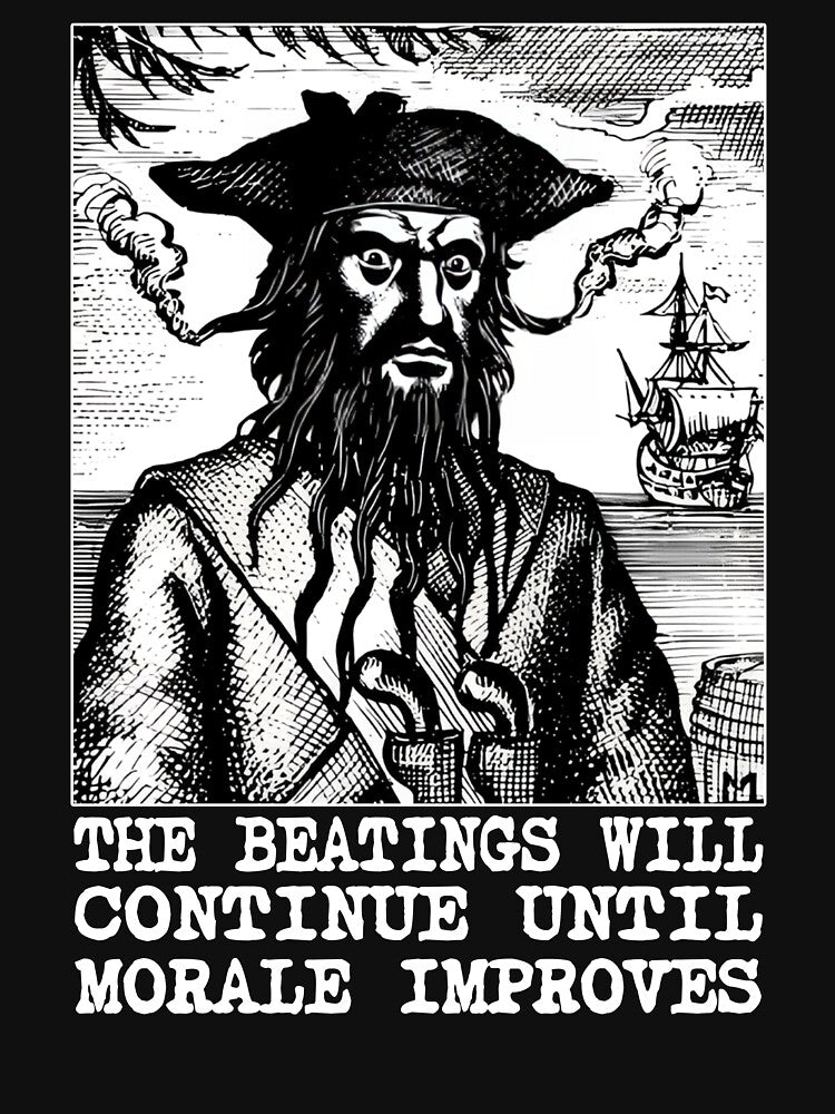 Pirate - The Beatings Will Continue until Morale Improves by cainhaualways T-Shirts, Hoodie, Sweatshirt (Image 3)