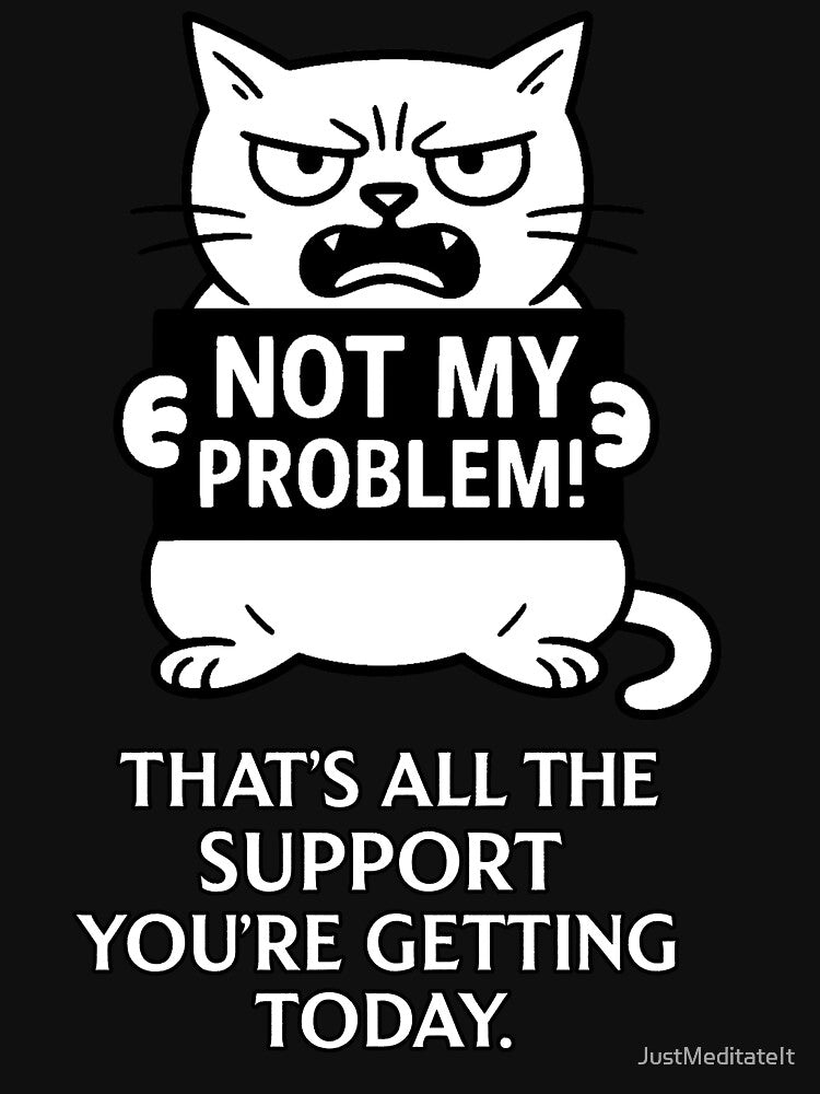 Not my problem Hoodie and Tee for Remote Workers | Witty Comfort Style by JustMeditateIt Sweatshirt (Image 3)