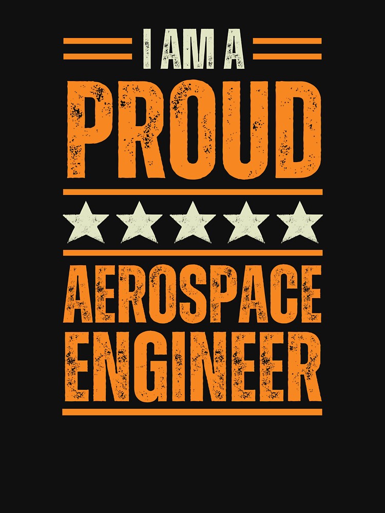 I'm A very proud Aerospace Engineer by rootartino T-Shirts, Hoodie, Sweatshirt | BlankRebels.com (Image 3)