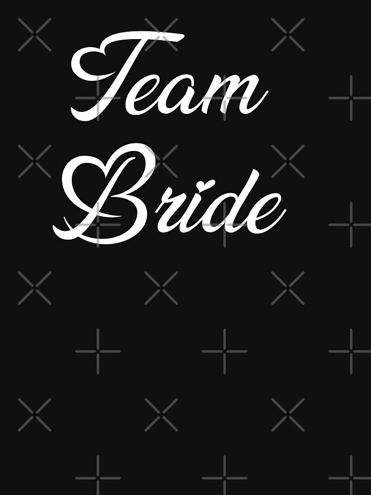 Team Bride T-shirt by Nerdygirlteez Hoodie, Sweatshirt | BlankRebels.com (Image 3)