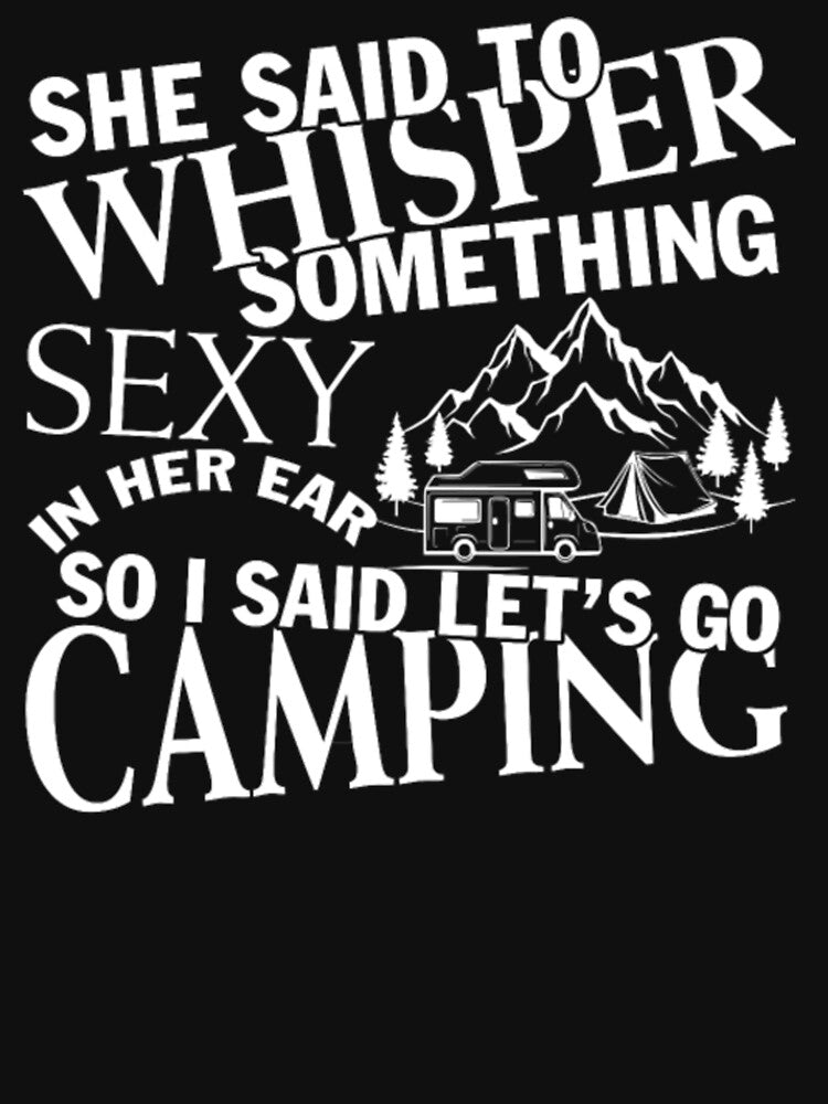 Camping let go whisper something by Clavitaps T-Shirts, Hoodie, Sweatshirt | BlankRebels.com (Image 3)