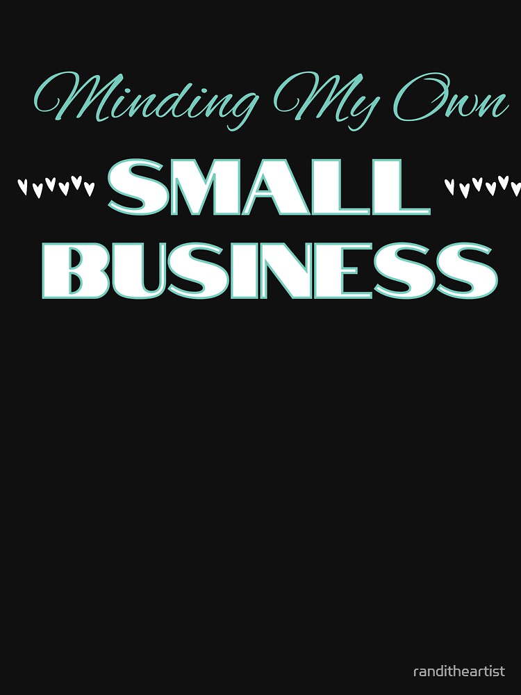 Minding my own Small Business Owner, simple design by Constant Readers T-Shirts, Hoodie, Sweatshirt (Image 3)