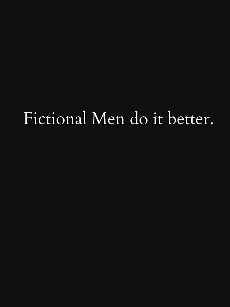 Fictional Men do it better. by Soire T-Shirts, Hoodie, Sweatshirt | BlankRebels.com (Image 3)