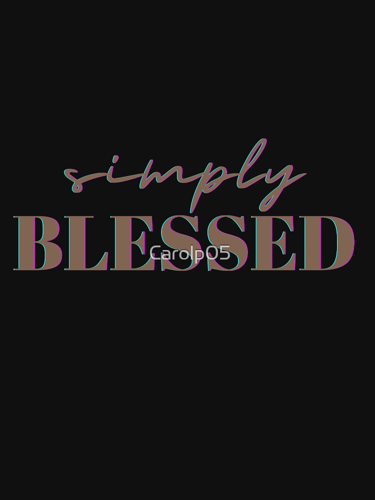 SIMPLY BLESSED |  LETTERING | LETTERING PHRASES by Carolp05 T-Shirts, Hoodie, Sweatshirt | BlankRebels.com (Image 3)