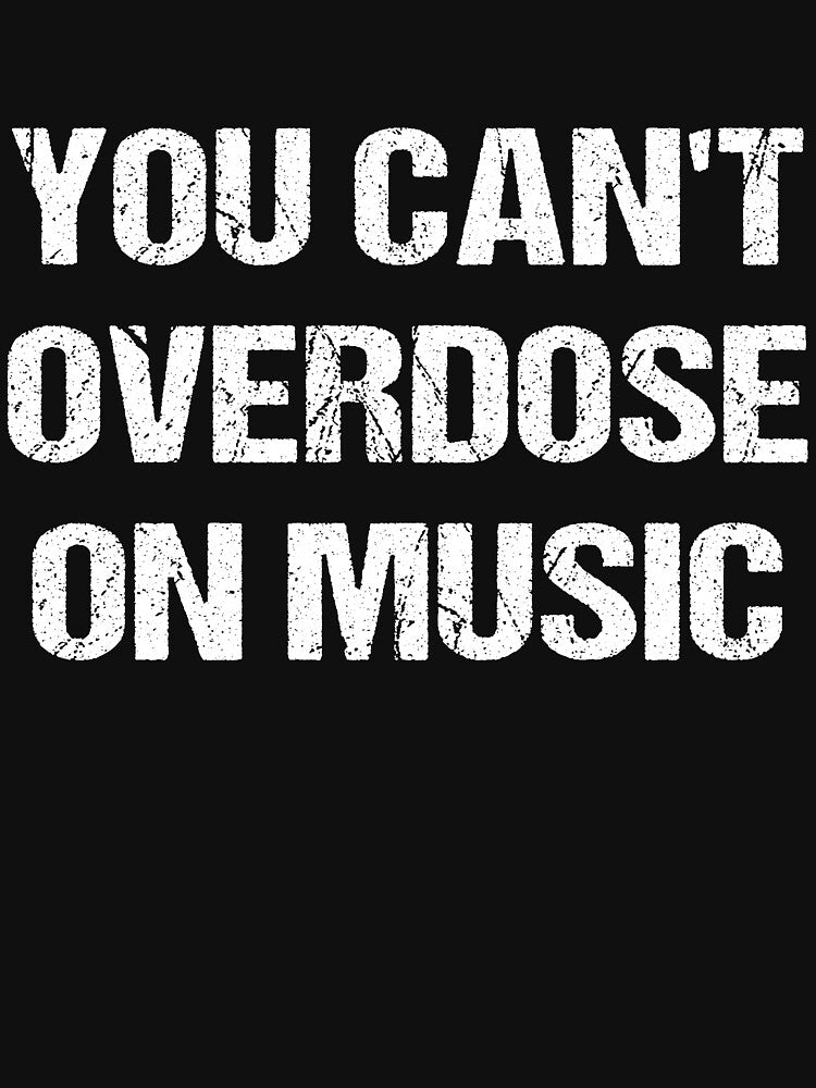 You Can't Overdose On Music Quote by Andrea Lina T-Shirts, Hoodie, Sweatshirt | BlankRebels.com (Image 3)